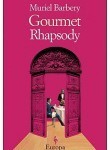 Gourmey Rhapsody by Muriel Barbery recommended by Michael Johnston author of Rembrandt Sings