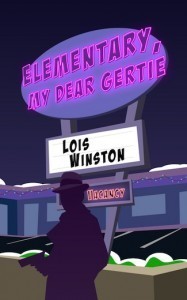 Elementary, My Dear Gertie by Lois Winston