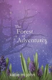 Forest of Adventures, by Katie M John