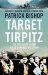 Target Tirpitz X-Craft, Agents and Dambusters - The Epic Quest to Destroy Hitler's Mightiest Warship by Patrick Bishop