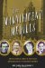 The Magnificent Medills America's Royal Family of Journalism During a Century of Turbulent Splendor by Megan Mckinney