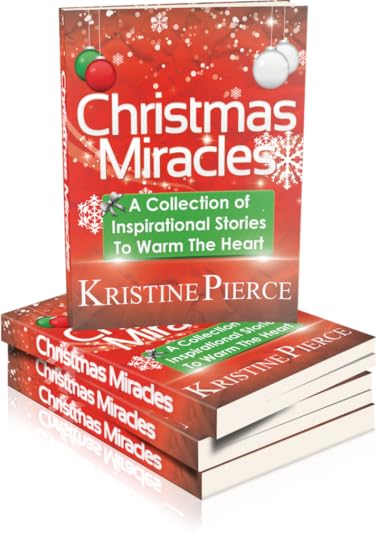 Christmas Miracles: A Collection Of Inspirational Stories To Warm The Heart