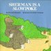 Sherman is a slowpoke by Mitchell Sharmat