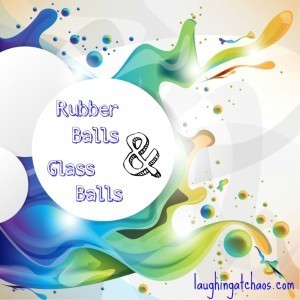 rubber balls and glass balls