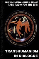 SITE NEWS: PERIPROMETHEUS DIALOGUES: TRANSHUMANISM IN DIALOGUE