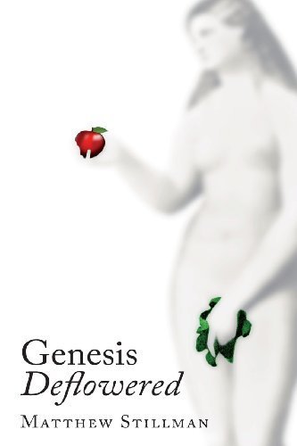 Genesis Deflowered by Matthew Stillman