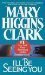 I'Ll Be Seeing You by Mary Higgins Clark