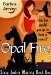 Opal Fire (A Stacy Justice Mystery #1) by Barbra Annino