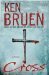 Cross A Novel by Ken Bruen