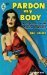 Pardon My Body (Harlequin Vintage Collection) by Dale Bogard