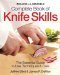 The Zwilling J. A. Henckels Complete Book of Knife Skills The Essential Guide to Use, Techniques and Care by Jeffrey Elliot