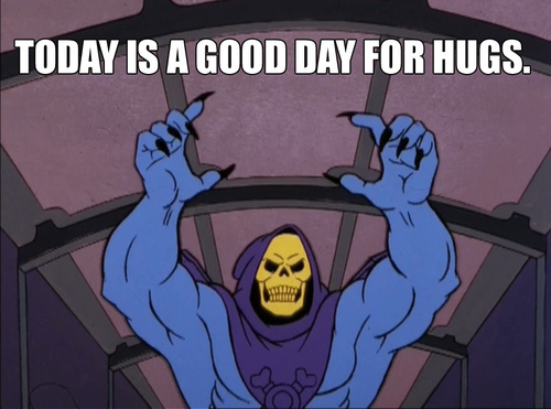 Skeletor - Today is a good day for hugs