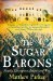 The Sugar Barons by Matthew Parker