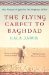The Flying Carpet to Baghdad One Woman's Fight for Two Orphans of War by Hala Jaber
