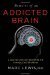 Memoirs of an Addicted Brain A Neuroscientist Examines his Former Life on Drugs by Marc Lewis