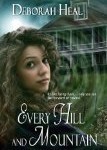 Book Blast: Every Hill and Mountain by Deborah Heal 5/21/13 -$50 Amazon Gift Card Giveaway!