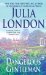 The Dangerous Gentleman The Rogues of Regent Street by Julia London