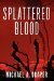 Splattered Blood by Michael A. Draper