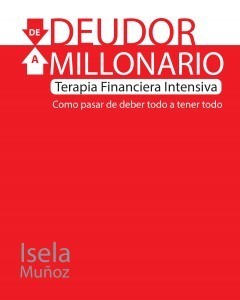 De deudor a millonario Isela Muñoz