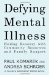 Defying Mental Illness Finding Recovery with Community Resources and Family Support by Paul Komarek
