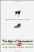 The Age of Persuasion How Marketing Ate Our Culture by Terry O'Reilly