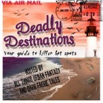 Deadly Destinations 2013