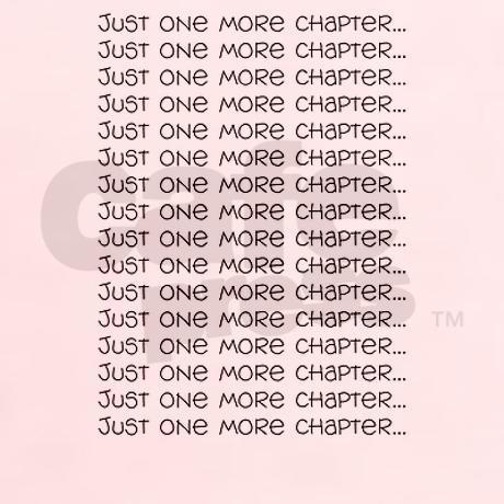 photo just_one_more_chapter_womens_light_tshirt.jpg