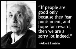 if-people-are-good-only-because-they-fear-punishment-and-hope-for-reward-then-we-are-a-sorry-lot-indeed-albert-einstein