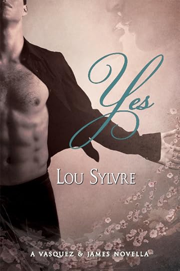 Yes--A Vasquez and James Novella by Lou Sylvre cover by Reese Dante