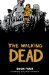 The Walking Dead (The Walking Dead hardcovers #4) by Robert Kirkman