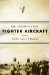 The Origin of the Fighter Aircraft by Jon Guttman