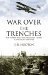 War over the Trenches World War I and the Birth of Tactical Air Power by E. R. Hooton