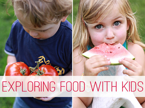 Exploring Food with Your Kids at lifeyourway.net
