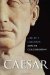 Caesar Life of a Colossus by Adrian Goldsworthy