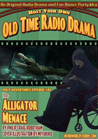 Host your own Old Time Radio Drama - Pulp Adventure - The Alligator Menace