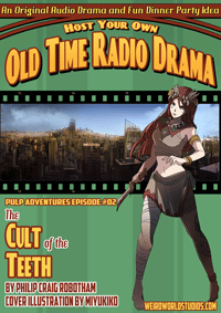 Host your own Old Time Radio Drama - Pulp Adventure - The Cult of the Teeth