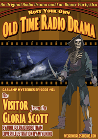 Host your own Old Time Radio Drama - Gaslamp Mystery - The Visitor from the Gloria Scott