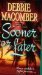 Sooner or Later (Deliverance Company #2) by Debbie Macomber