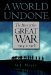 A World Undone by G.J. Meyer