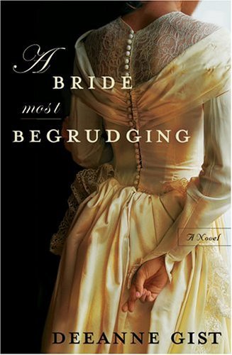 A Bride Most Begruding by Deeanne Gist