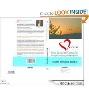 Amazon.com: Recetas para Sanar tu Corazon: Principios simples para vivir la vida (Spanish Edition) eBook: Hector Williams Zorrilla: Kindle Store