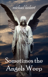 Sometimes the Angels Weep Book Cover