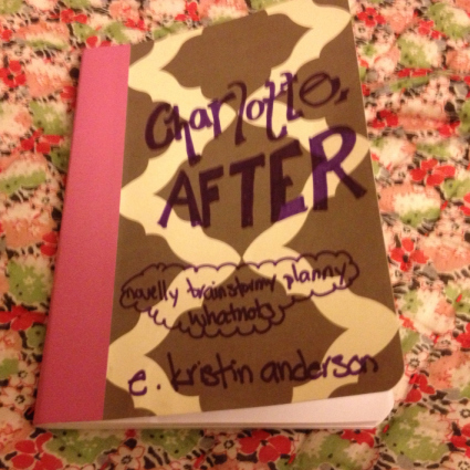 The cover of my CHARLOTTE, AFTER notebook. I like to prettify my notebooks.