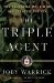 The Triple Agent The al-Qaeda Mole who Infiltrated the CIA by Joby Warrick