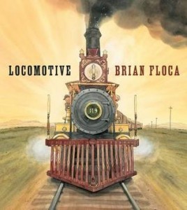 Locomotive 268x300 Review of the Day: Locomotive by Brian Floca