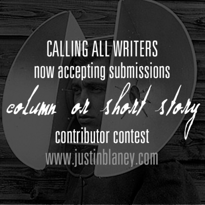 Short Story and Column contest for JustinBlaney.com