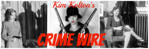 Kim Kolton's Crime Wire