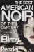 The Best American Noir of the Century by James Ellroy