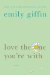 Love the One You're With by Emily Giffin