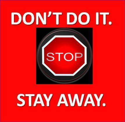Stop.-Dont-Do-It.-Stay-Away.3